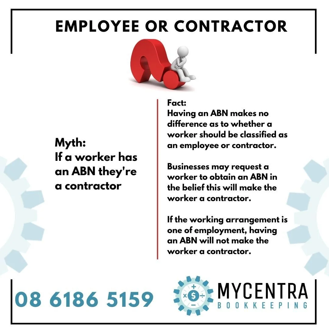 Over the next Few days, I will share some
MYTHBUSTER samples:
Deciding whether someone working for you is an employee or a contractor is a crucial aspect of
running a small business, affecting everything from payroll to taxes, superannuation, and le