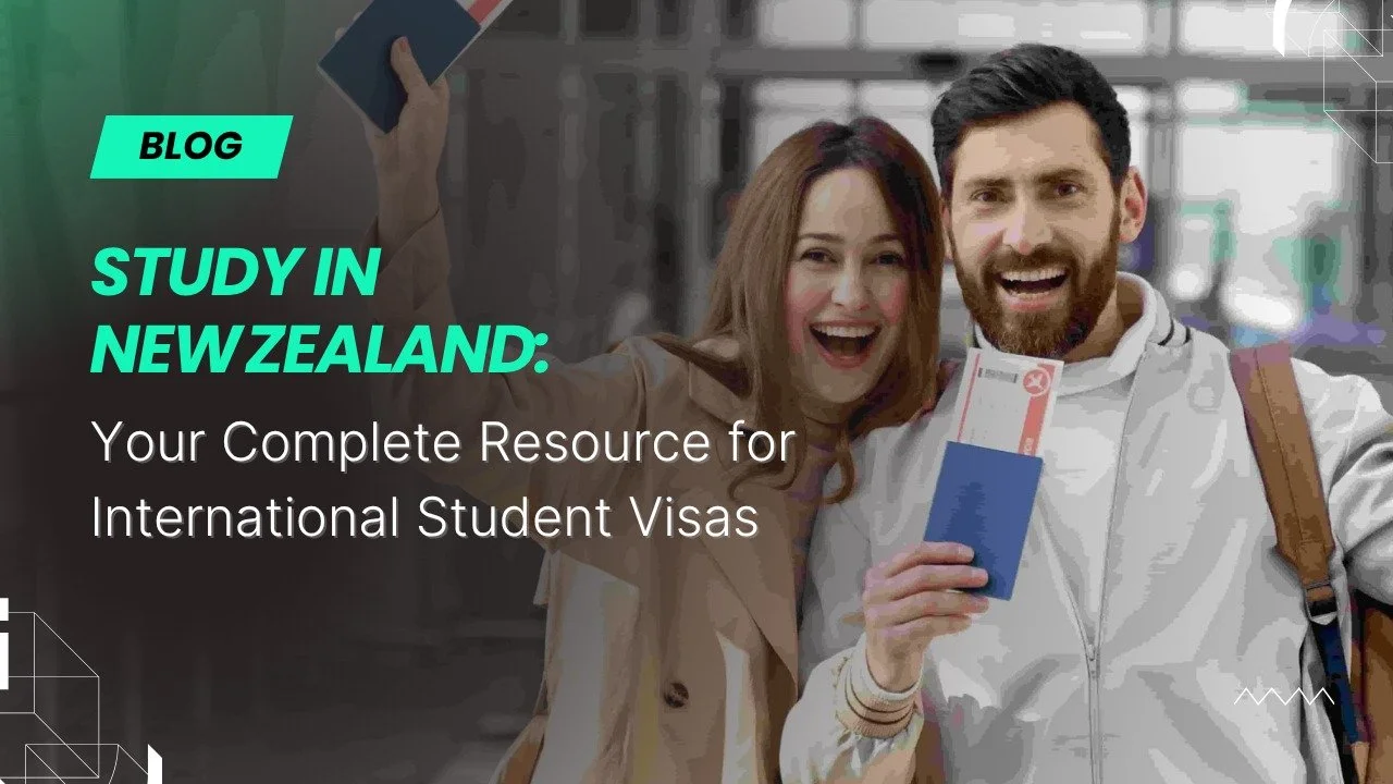 Study in New Zealand: Your Complete Resource for International Student Visas