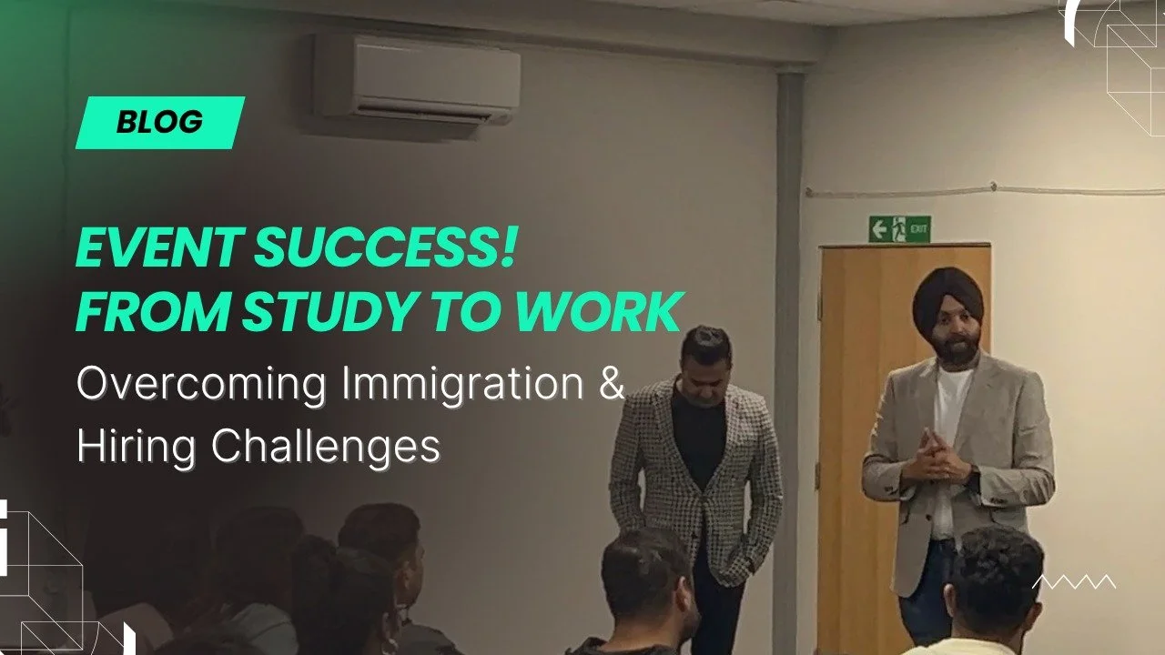 🎉 Event Success! From Study to Work – Overcoming Immigration &amp; Hiring Challenges