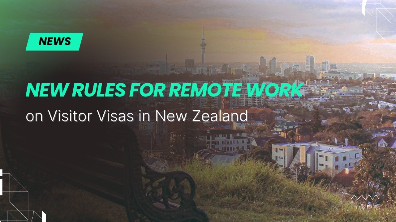 New Rules for Remote Work on Visitor Visas in New Zealand