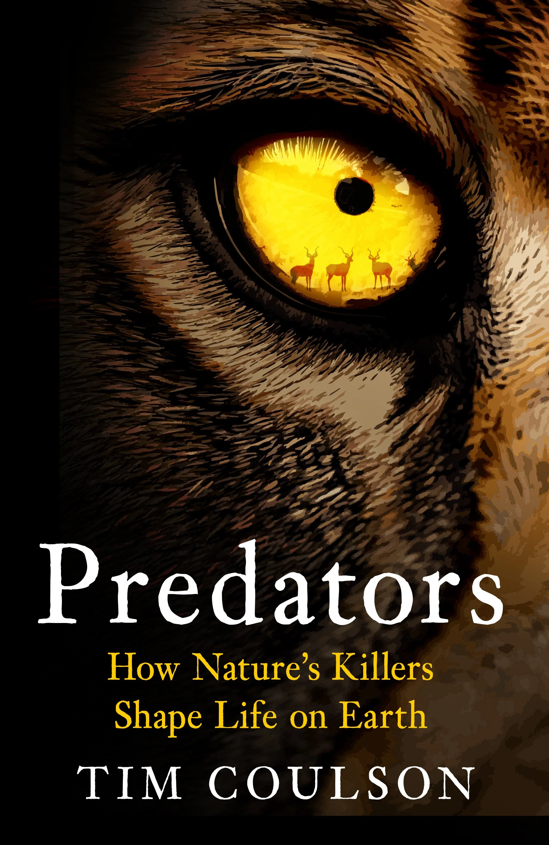 Predators: How Nature’s Killers Shape Life on Earth (Forthcoming from Headline, March 2027)