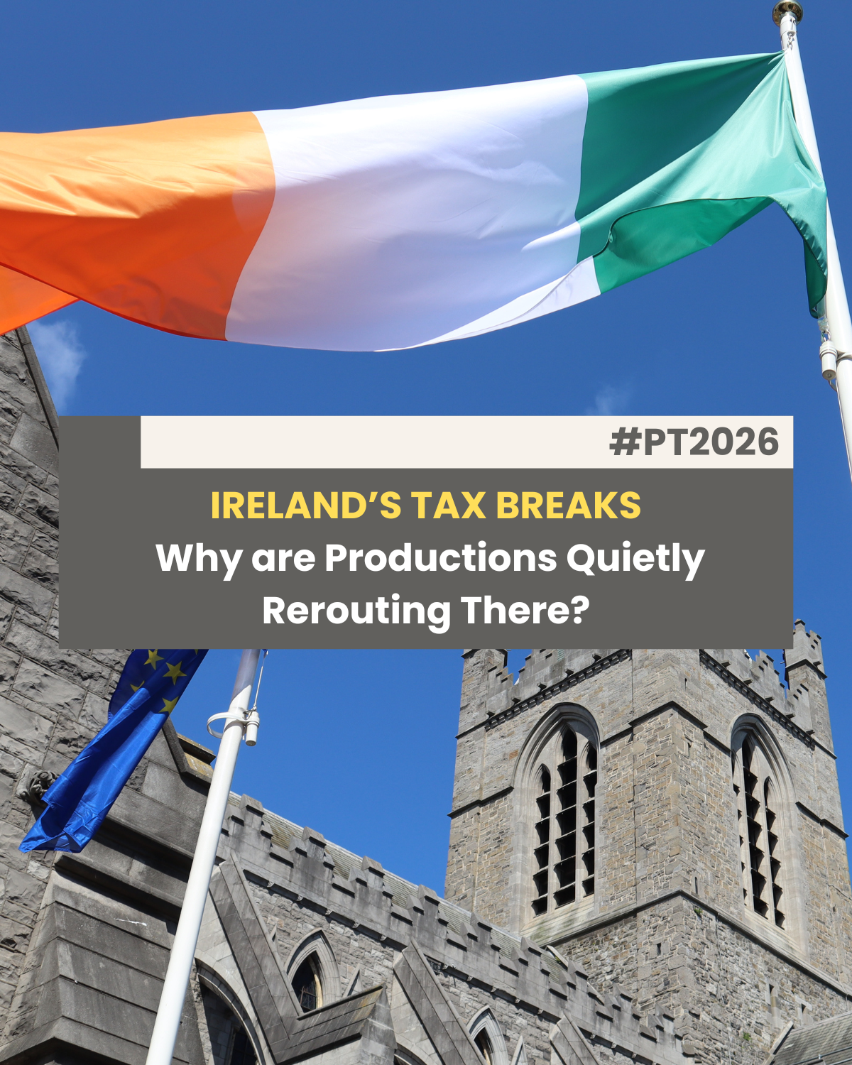 Ireland’s tax breaks - why so many productions are quietly rerouting there?