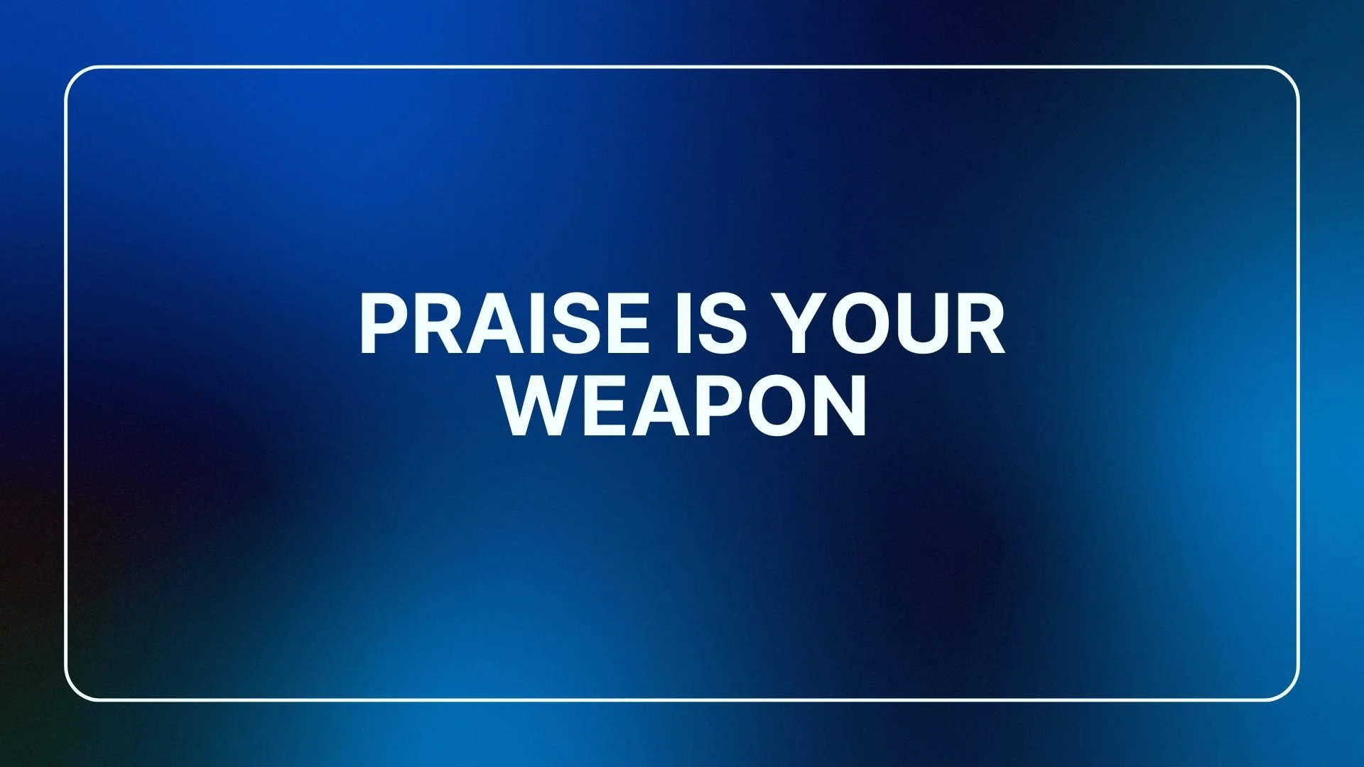 Praise is Your Weapon | Steve Tincher - 6/28/26