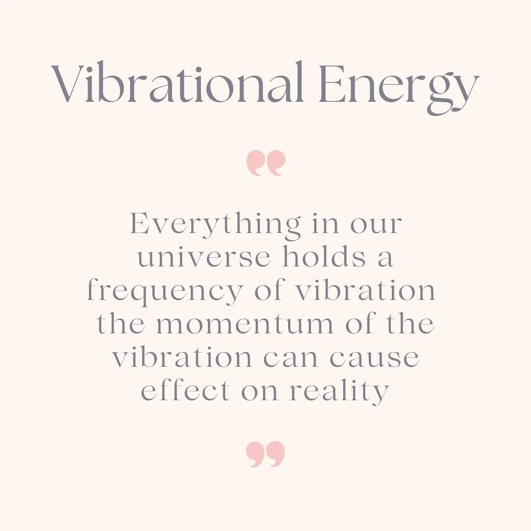 &bull; V &bull; I &bull; B &bull; R &bull; A &bull; T &bull; I &bull; O &bull; N &bull; A &bull; L &bull; 
&bull; E &bull; N &bull; E &bull; R &bull; G &bull; Y &bull; 

Everything in the universe is believed to have its own vibrational frequency. 


