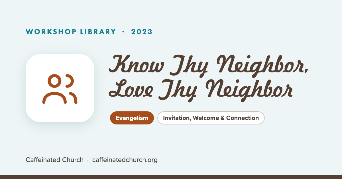 Know Thy Neighbor, Love Thy Neighbor