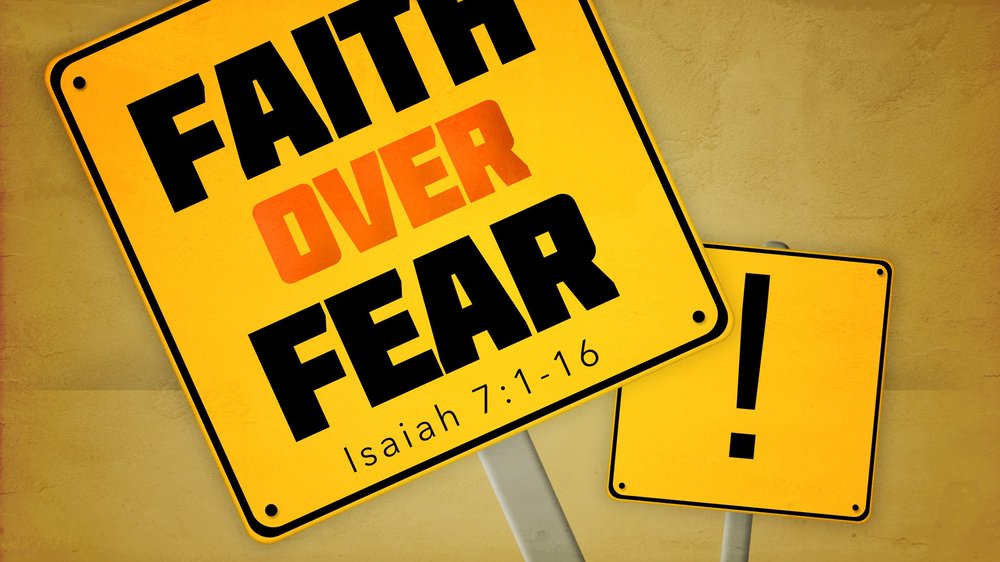 23.09.10p - Isaiah 7.1-16 - Faith over Fear - Title.jpg