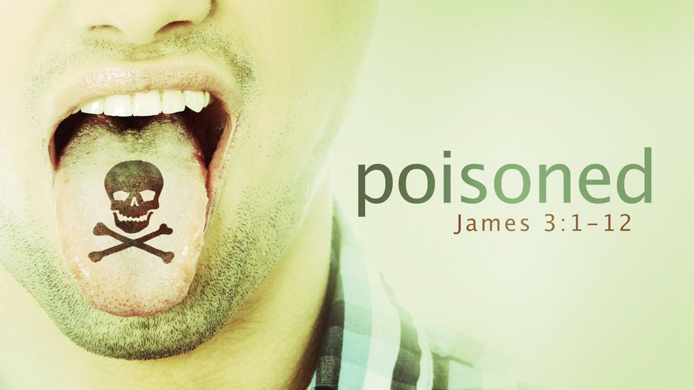 23.09.10a - James 3.1-12 - Poisoned.jpg