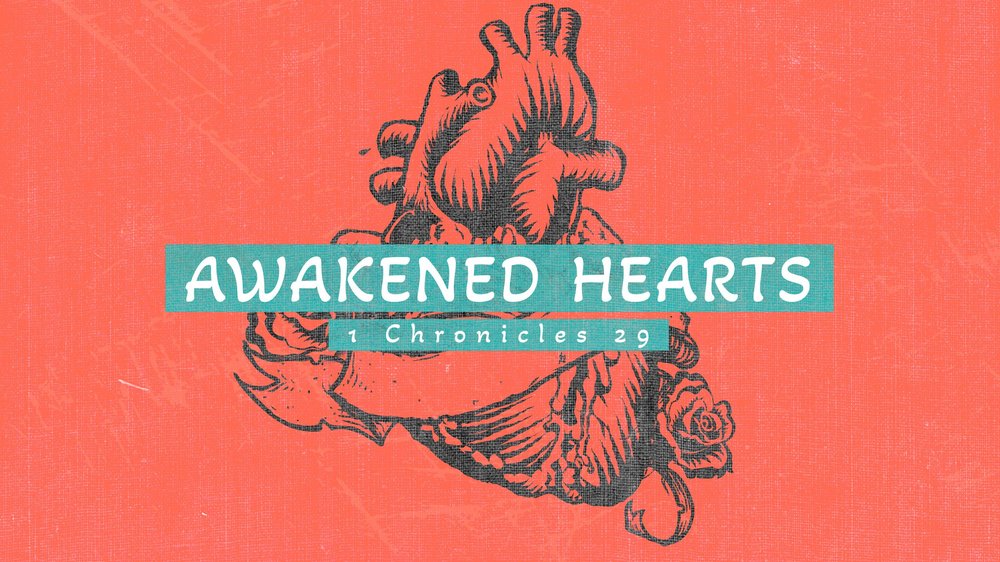 23.07.02a - 1 Chron 29 - Awakened Hearts - Title.jpg