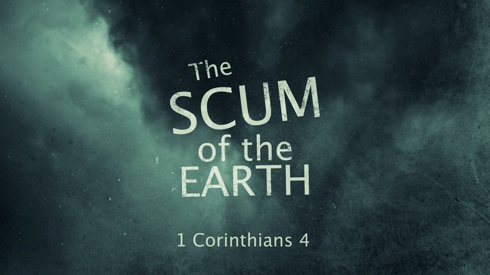 23.05.14 - 1 Cor 4 - Scum of the Earth - Title.jpg
