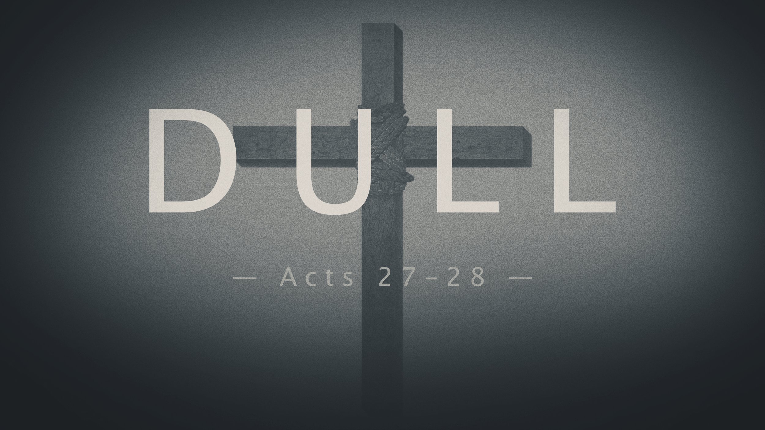 23.04.23 - Acts 27-28 - Dull - Title.jpg