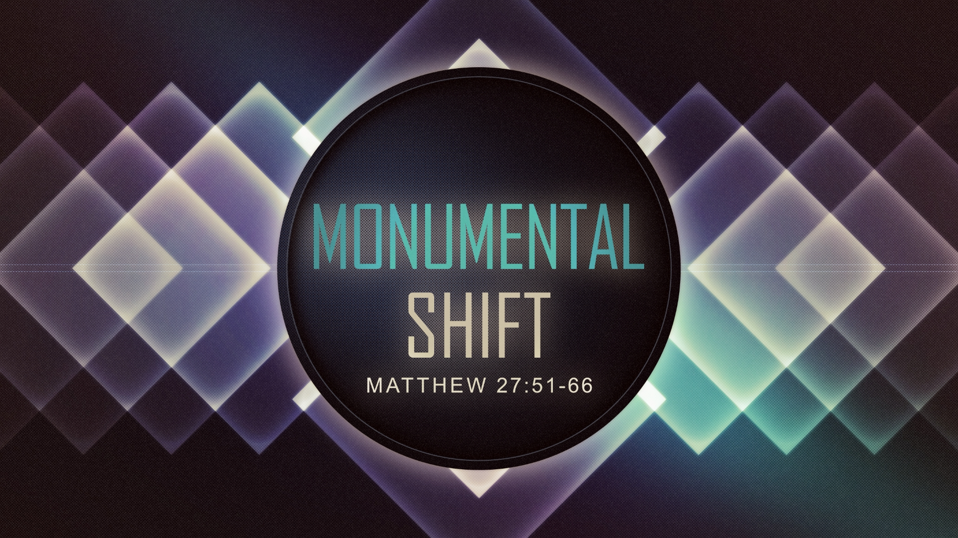 22.2.20a - Matthew 27.51-66 - Monumental Shift - Title.001.png