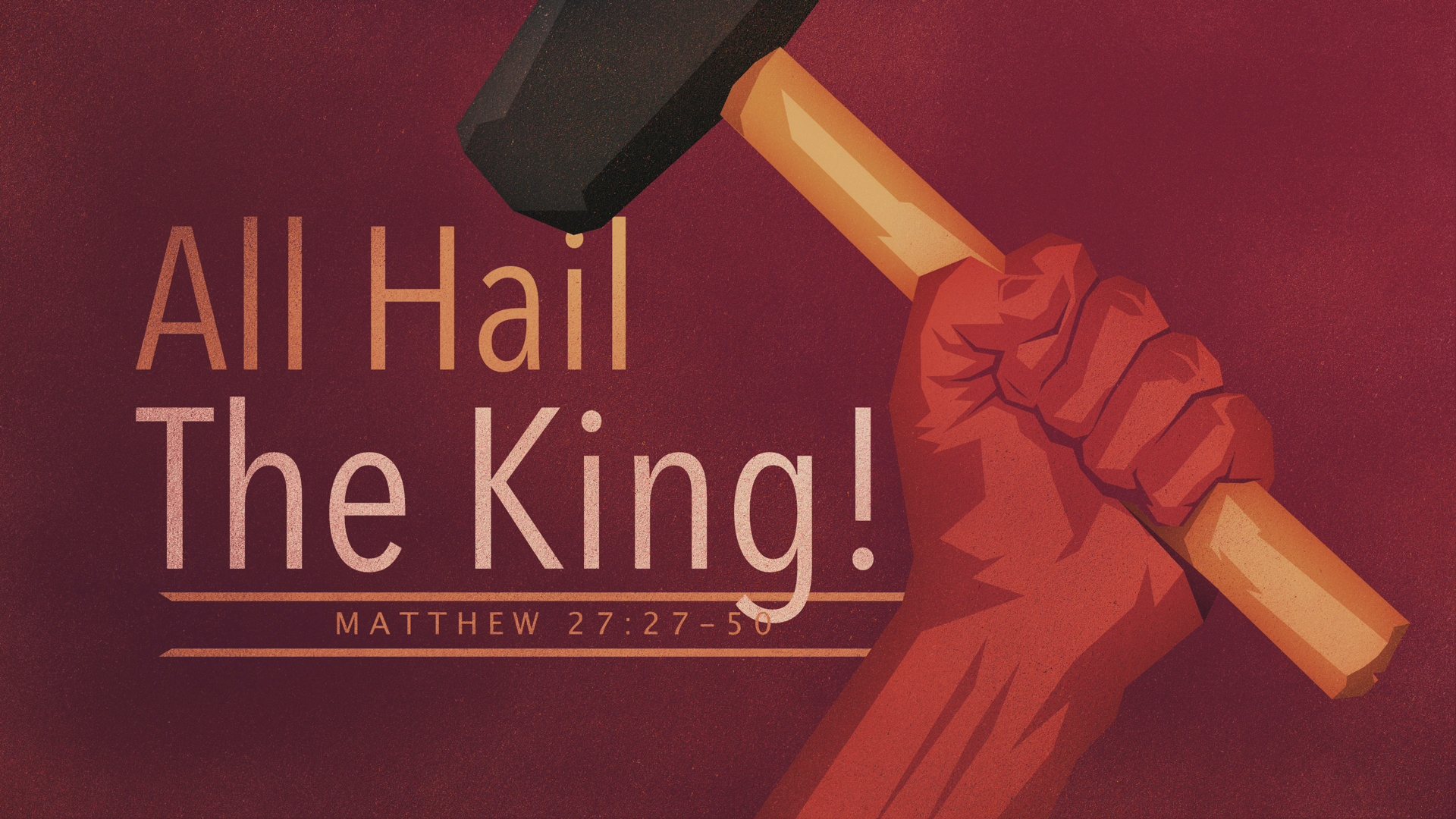 22.2.6a - Matthew 27.27-50 - All hail the king - Title.001.png