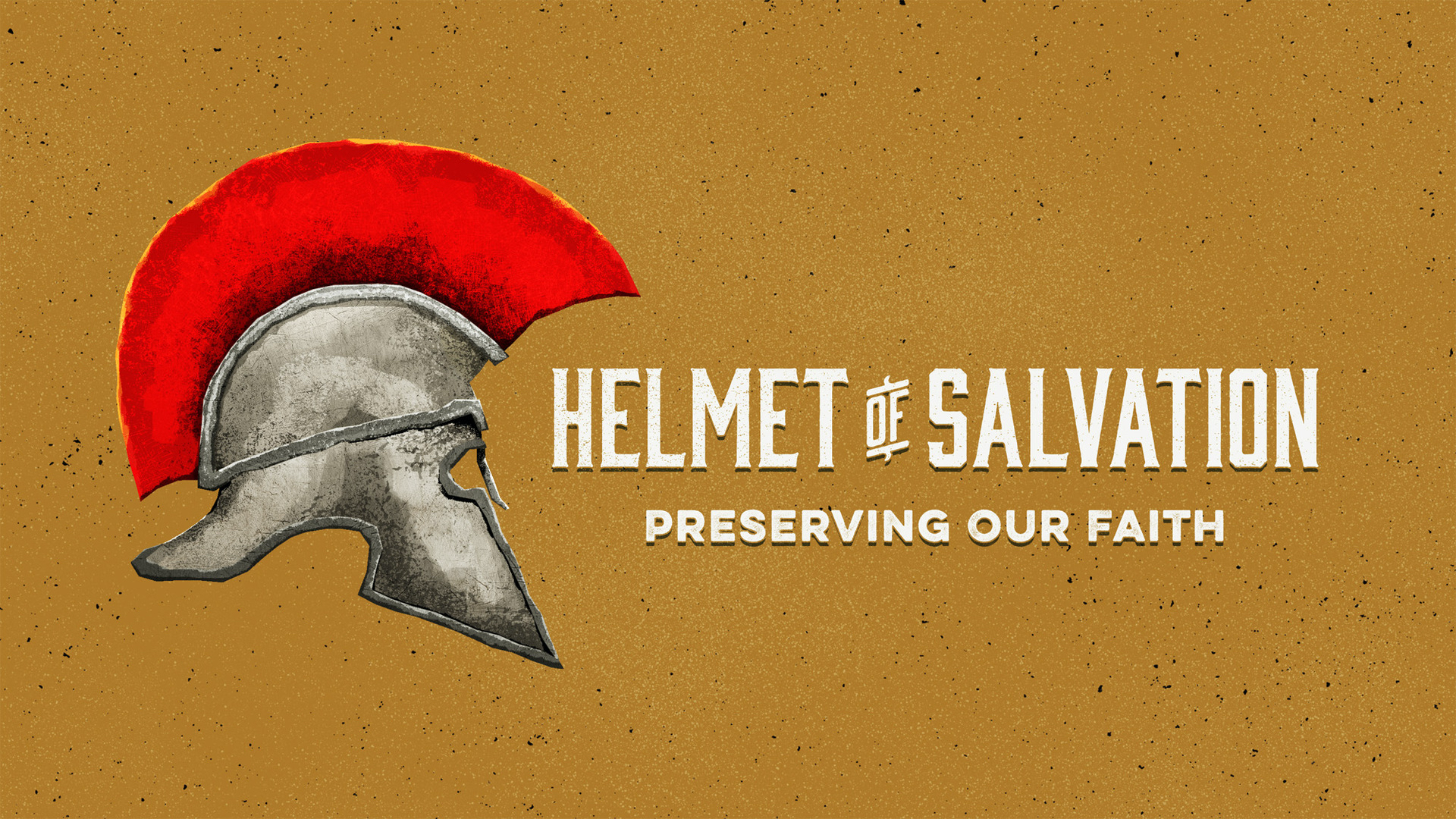 0 - 21.12.19 - Ephesians 6.17 - Helmet of Salvation - Title.png