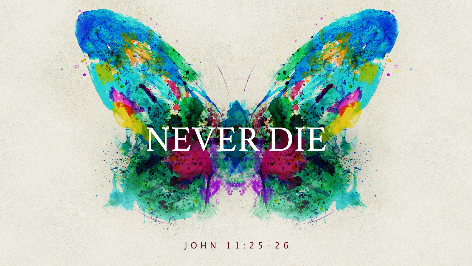 Never Die (John 11:25-26) —