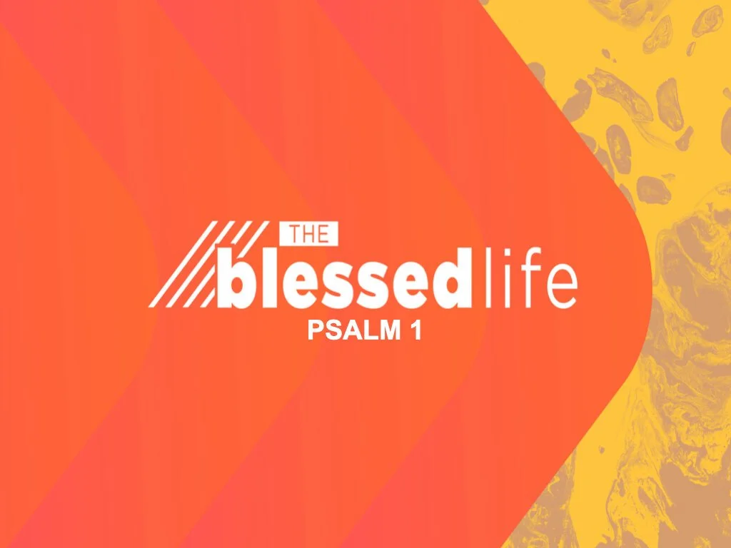 Psalm 1 - Blessed.001.jpeg