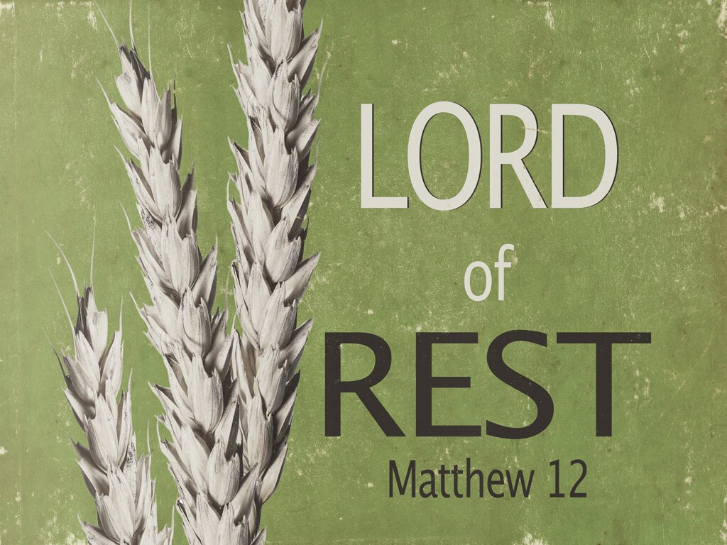 Matt 12.1-21 - Lord of Sabbath.001.jpeg