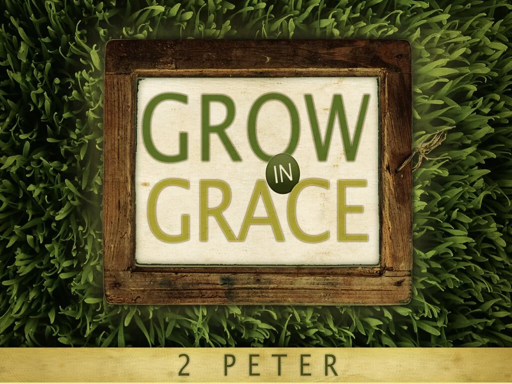 2 Peter - Grow In Grace.001.jpeg