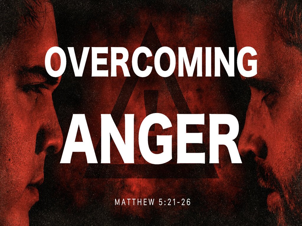 Matt 5.21-26 - Overcoming Anger.001.jpeg