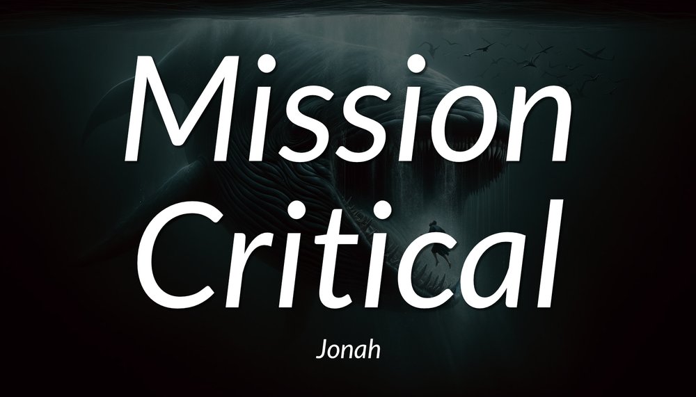 24.01.14a - Jonah - Mission Critical - Title.jpg
