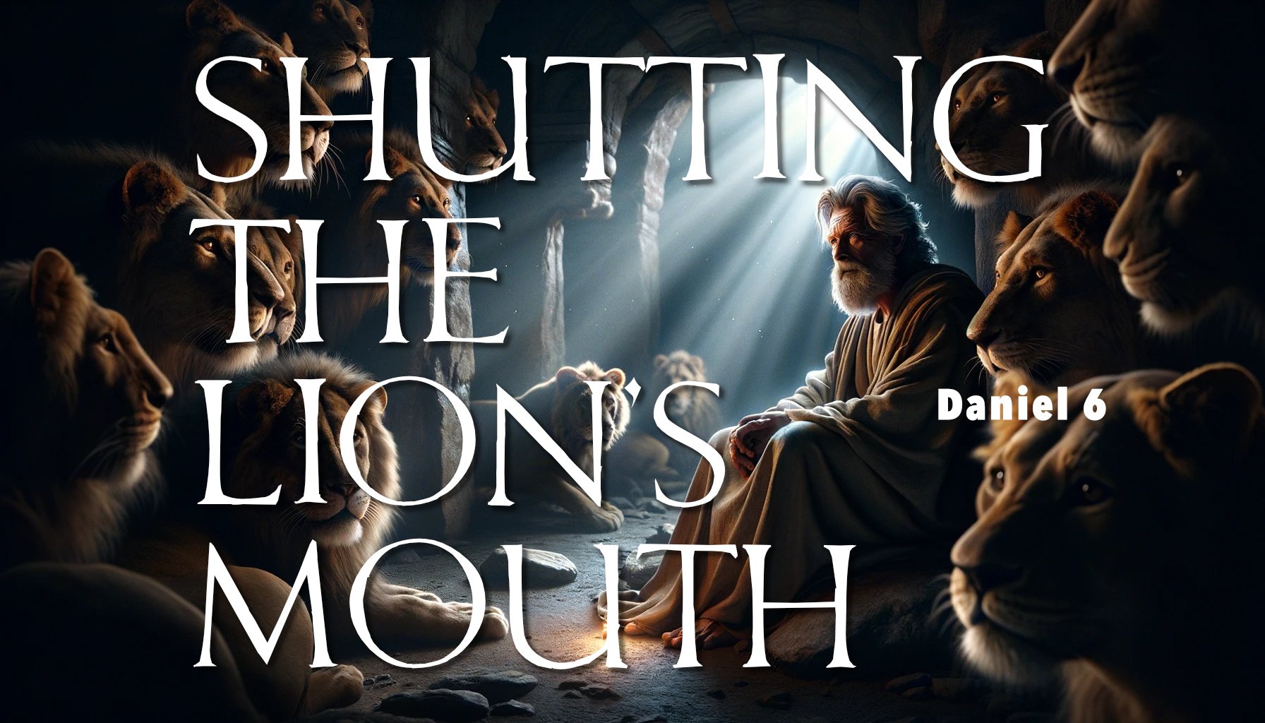 24.01.14p - Daniel 6 - Shutting The Lions Mouth - Title.jpg