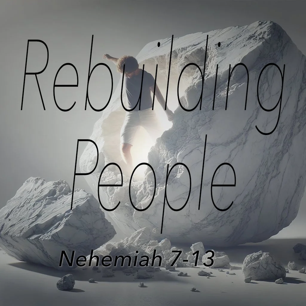 Rebuilding People (Nehemiah 7-13) episode artwork