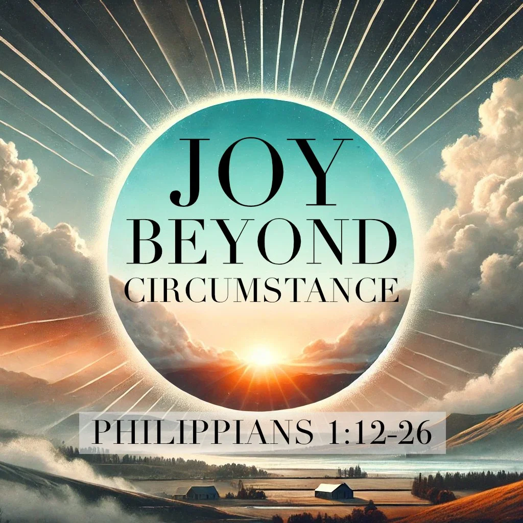 Joy Beyond Circumstance (Philippians 1:12-26) episode artwork