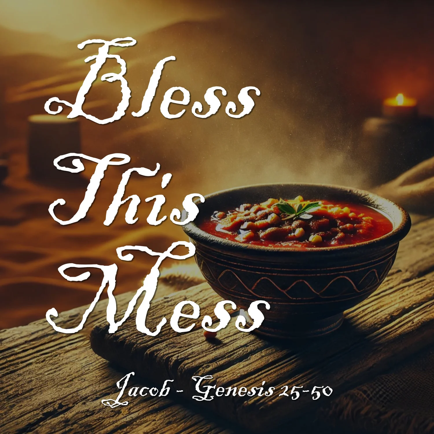 Bless This Mess (Jacob - Genesis 25-50) episode artwork