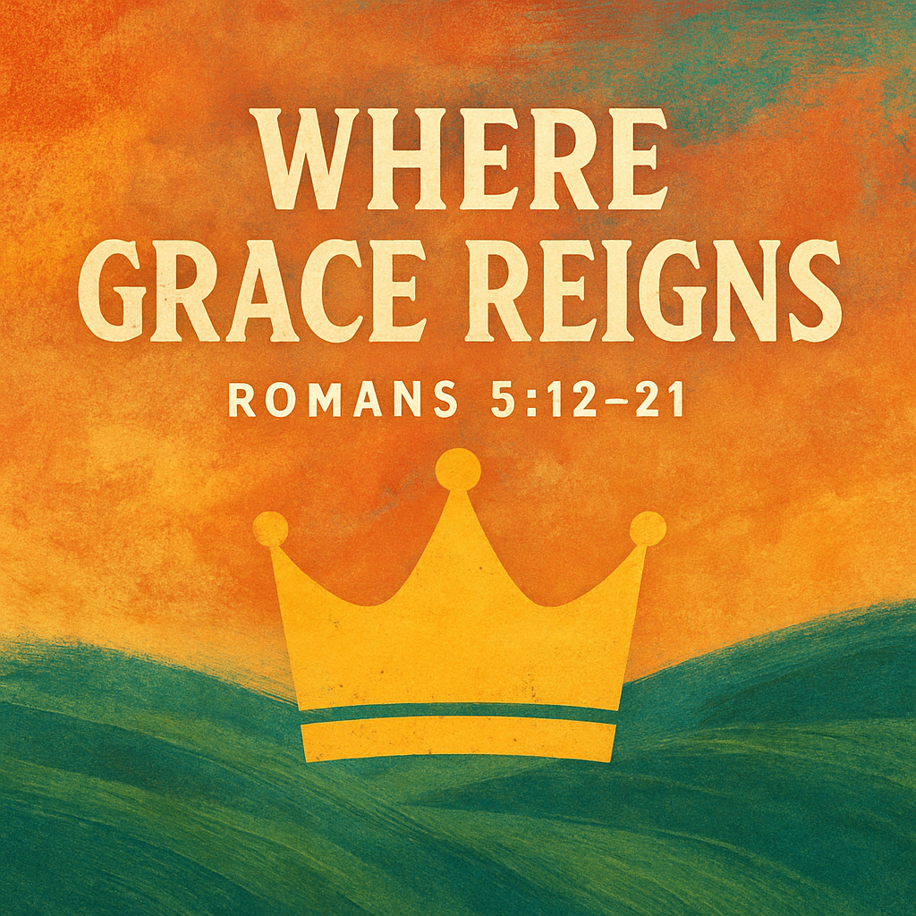 Where Grace Reigns (Romans 5:12-21) episode artwork