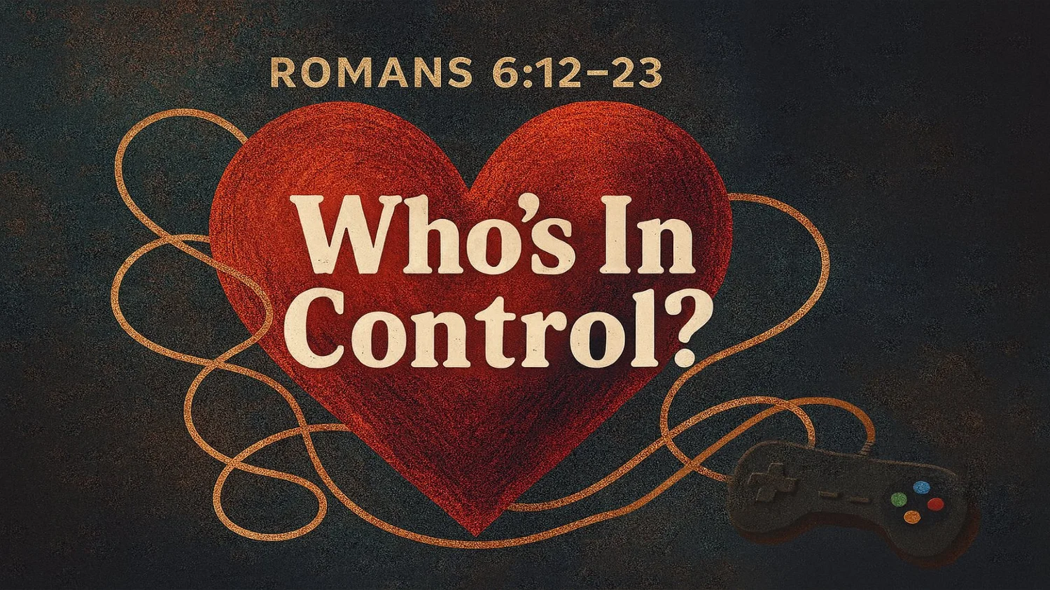 Who’s In Control? (Romans 6:12-23) — saralandchristians.com