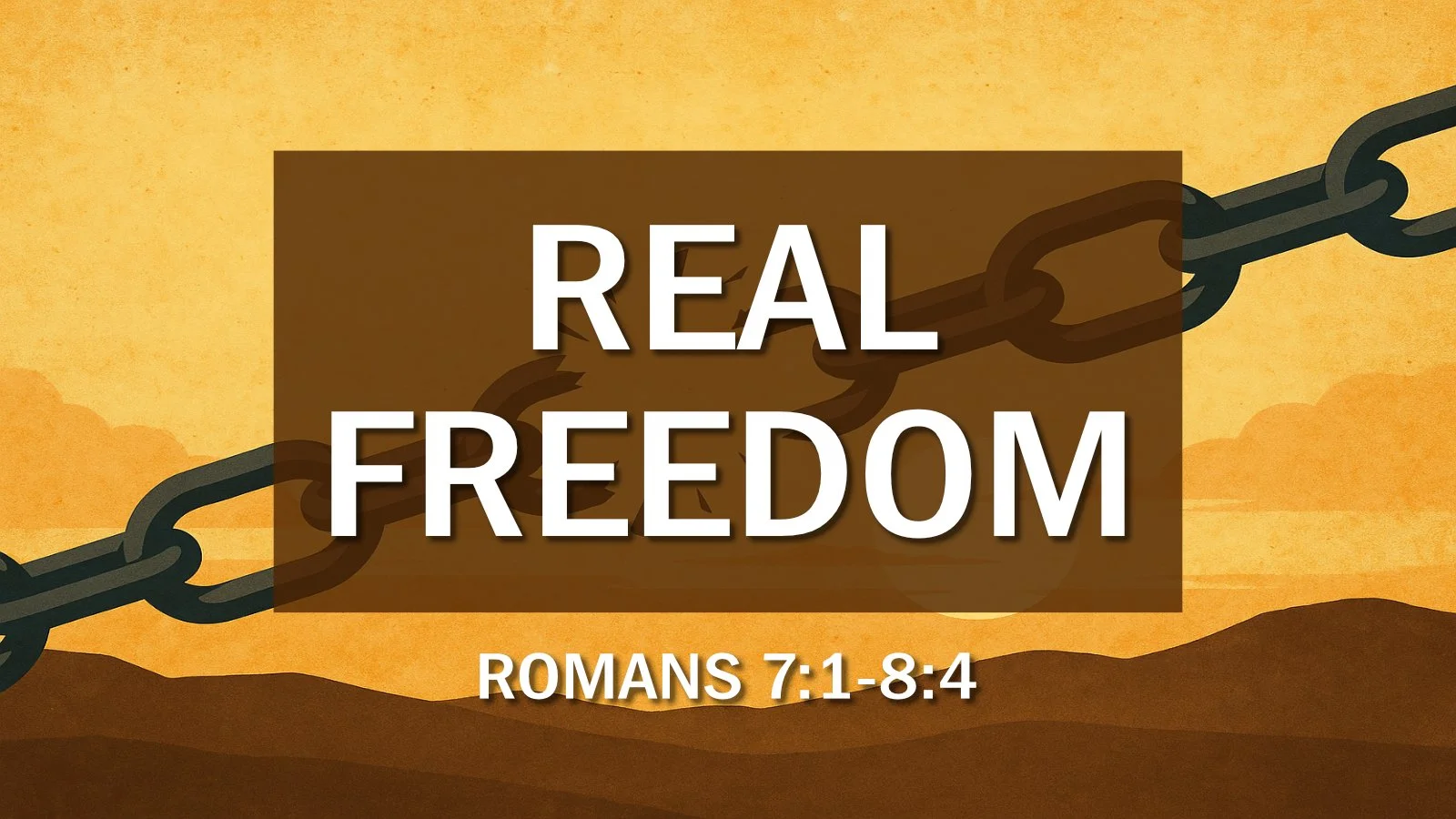 25.08.24a - Romans 7.1-8.4 - Real Freedom - TItle.jpg