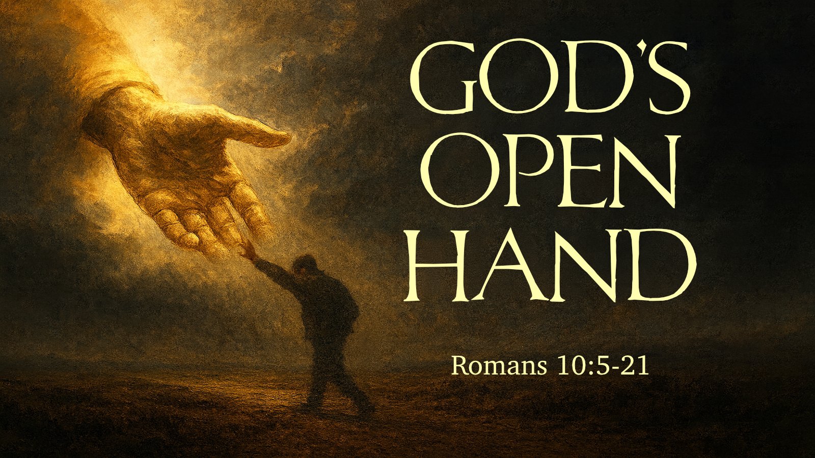 25.10.19a - Romans 10.5-21 - God's Open Hand - Title.jpg