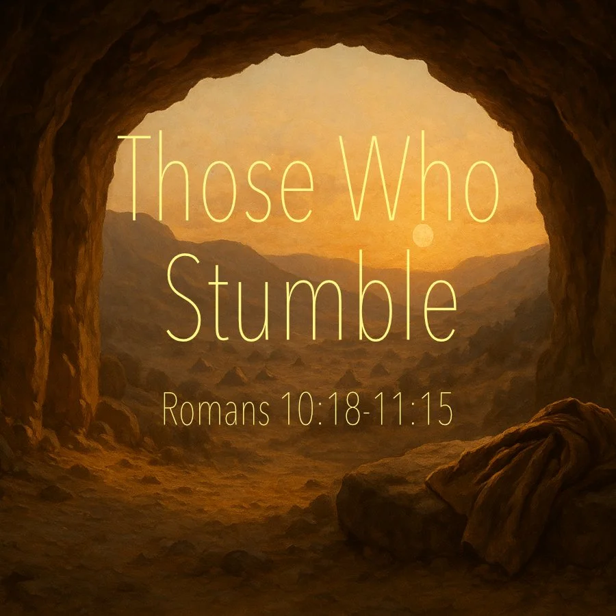 Those Who Stumble (Romans 10:18-11:15) episode artwork