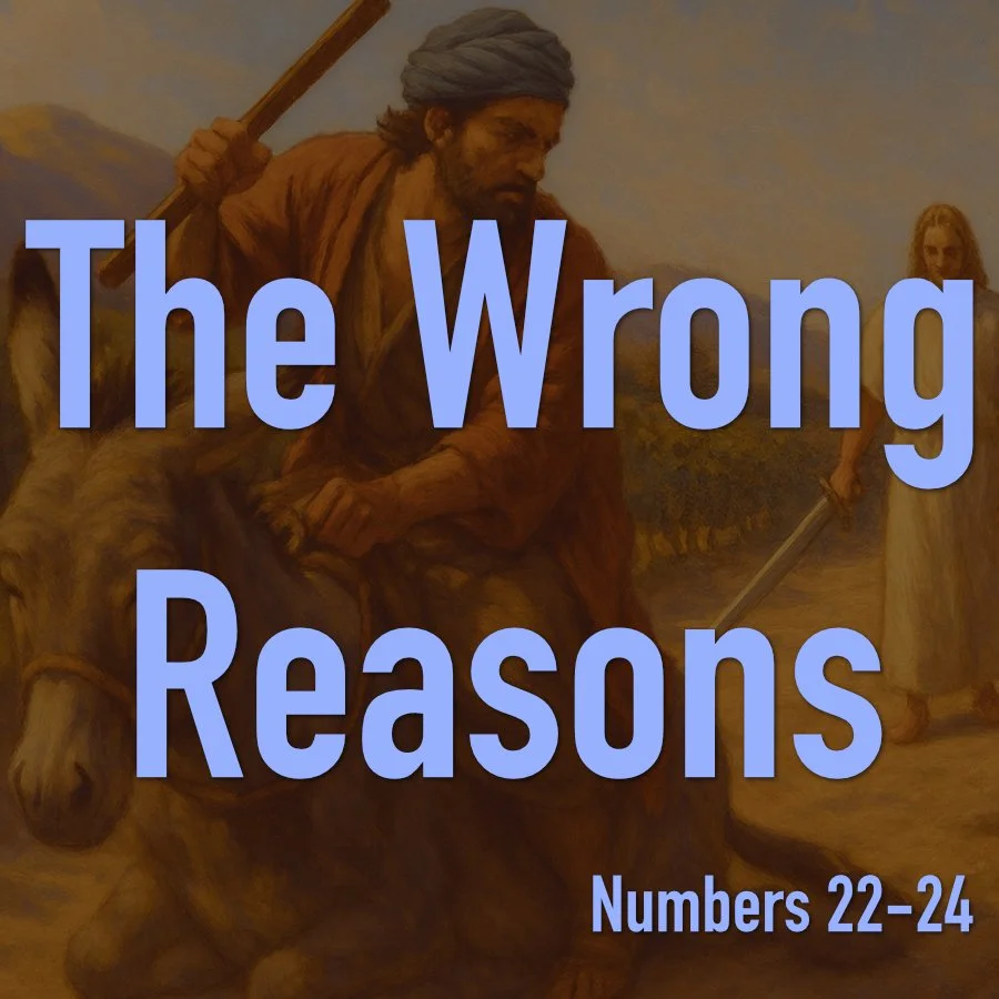 The Wrong Reasons (Numbers 22-24)