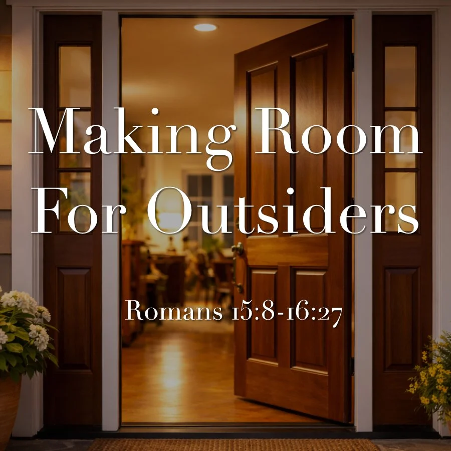 Making Room For Outsiders (Romans 15-16)