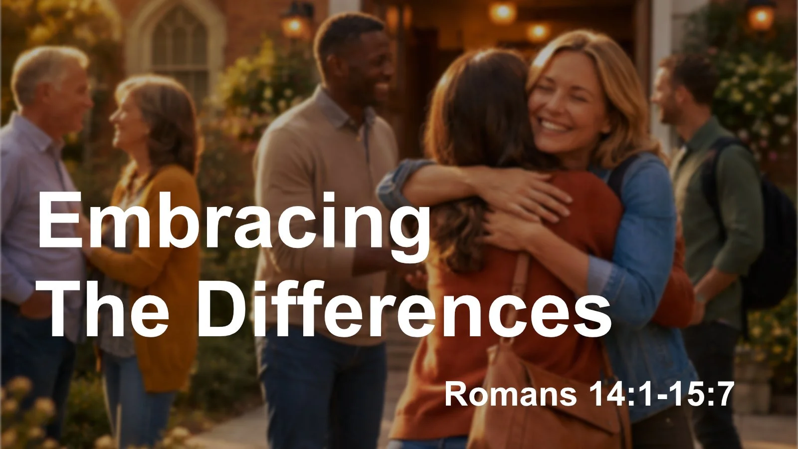 25.12.21a - Romans 14.1-15.7 - Embracing The Differences - Title.jpg
