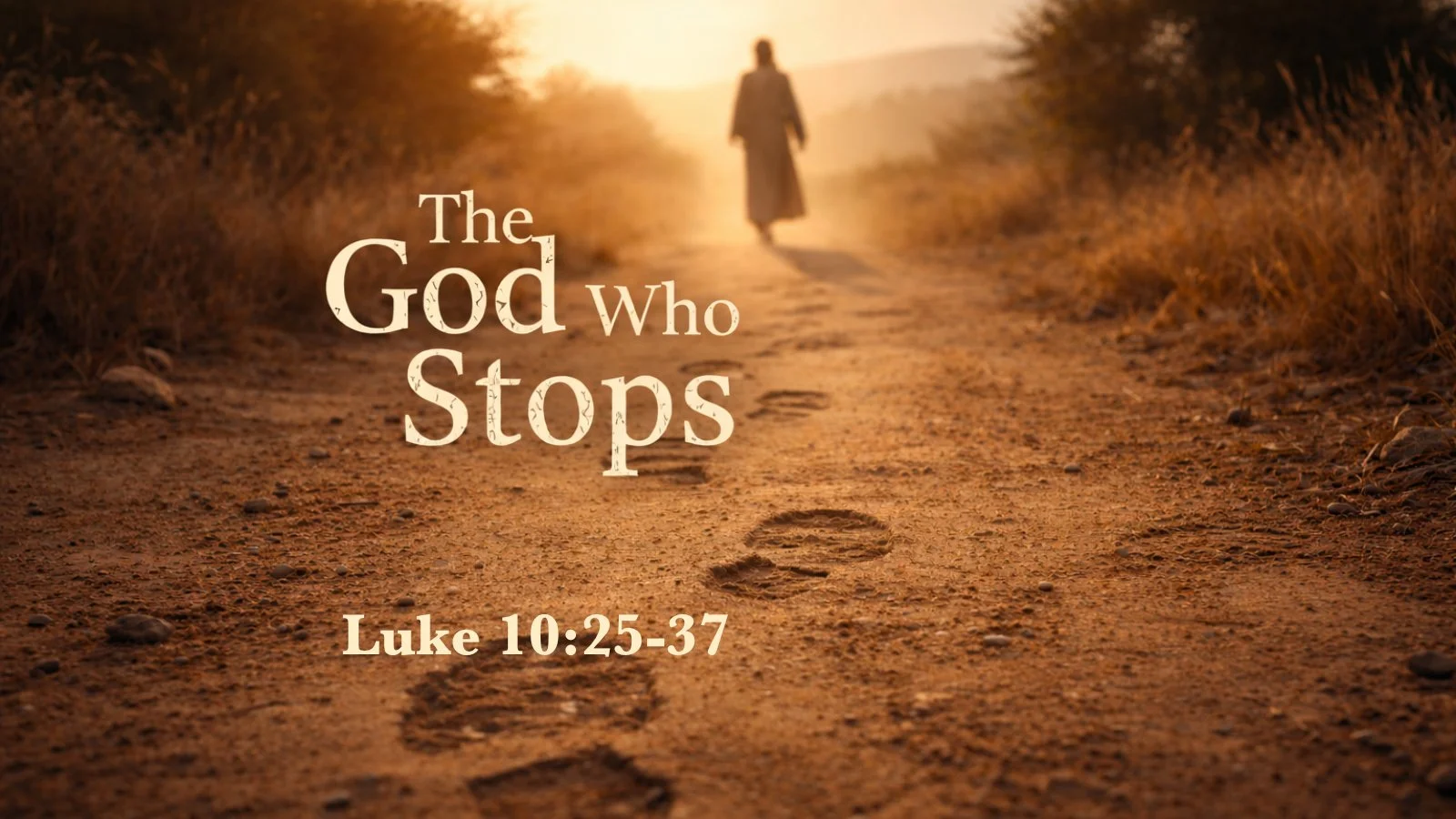 26.03.01a - Luke 10.25-37 - The God Who Stops - Title.jpg