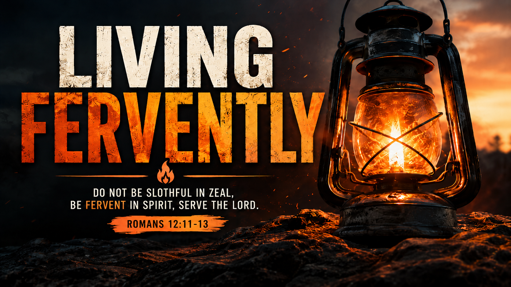 26.05.10a - Romans 12.11-13 - Living Fervently - Title.png