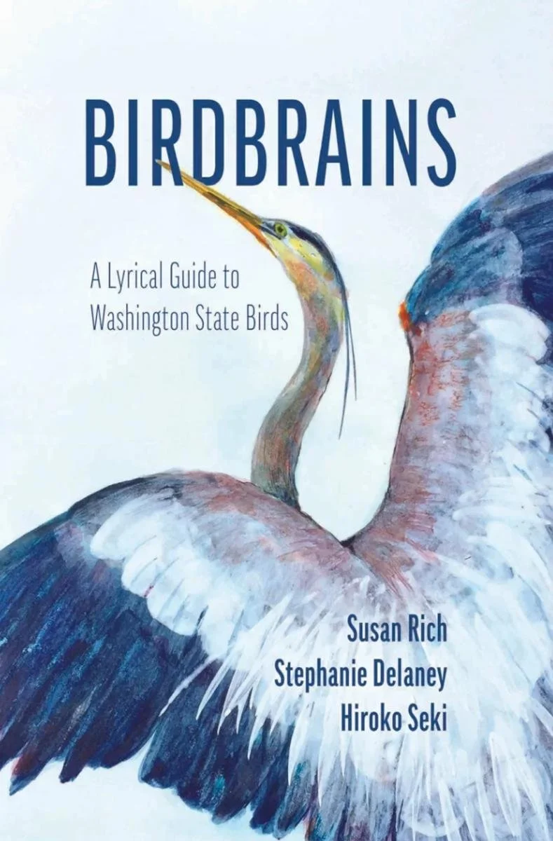 Susan Rich - "Birdbrains: A Lyrical Guide to Washington State Birds"