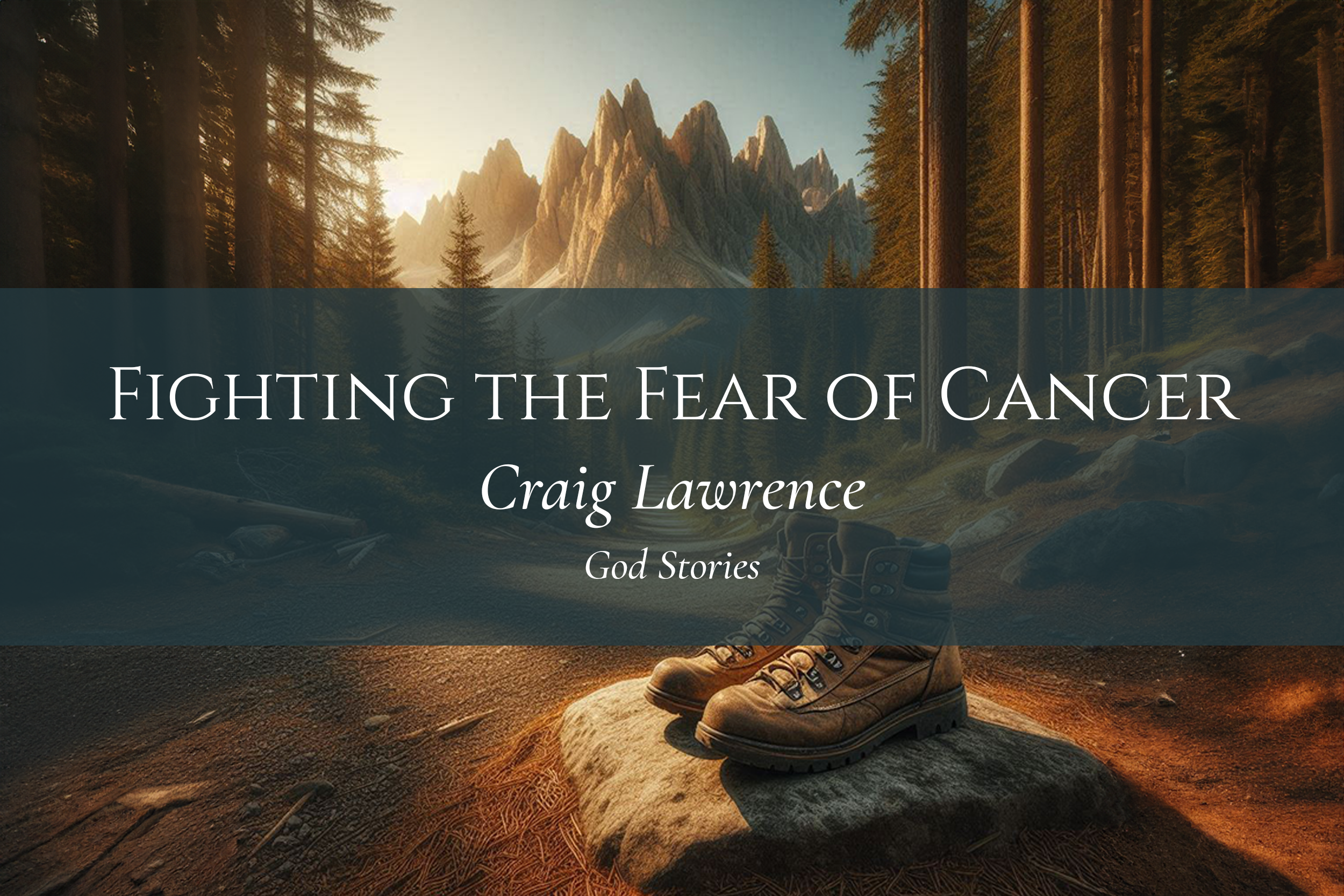 Fighting the Fear of Cancer - Craig Lawrence