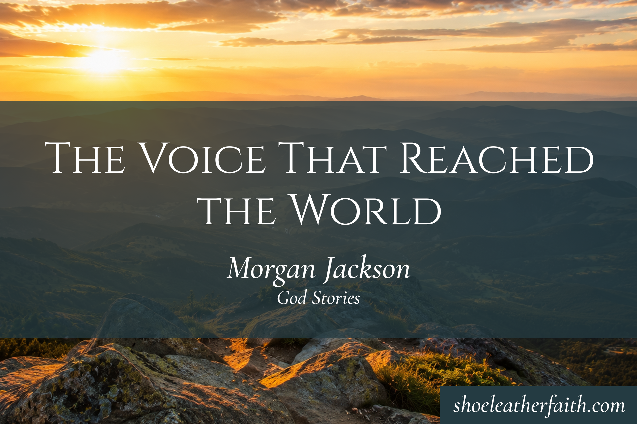 Part 4: The Voice That Reached the World — Morgan Jackson