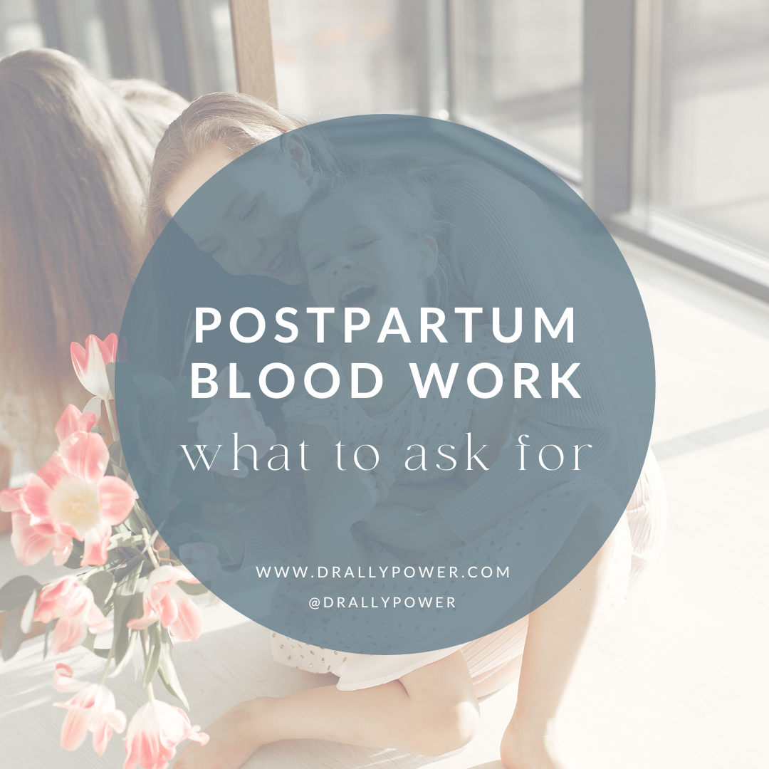 Postpartum blood work. why you need it, and what to ask for