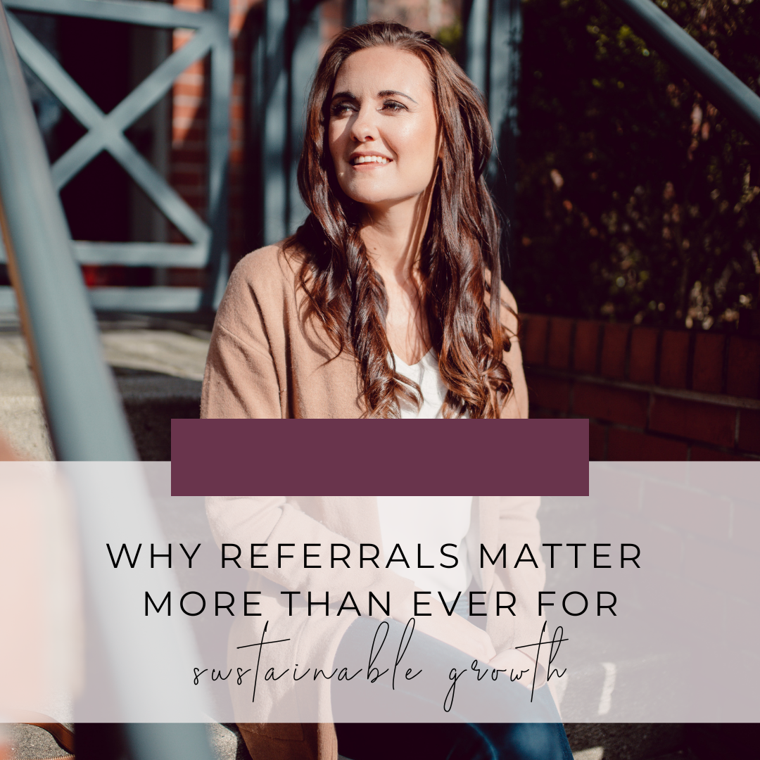 Why Referrals Matter More Than Ever for Sustainable Growth