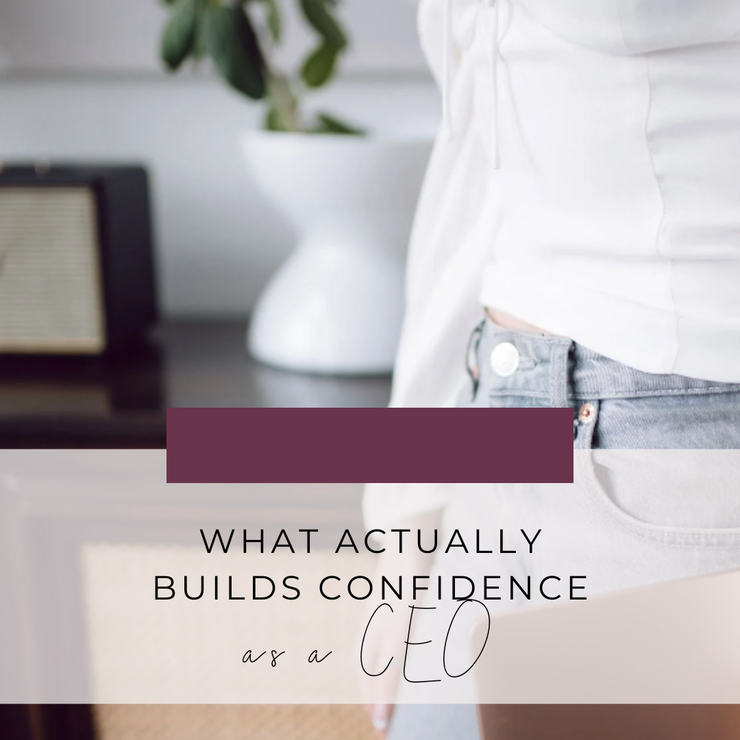 What Actually Builds Confidence as a CEO