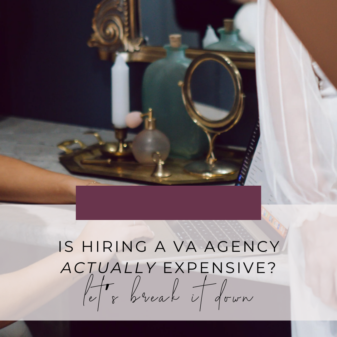 Is Hiring a VA Agency Really Expensive? Let’s Break It Down