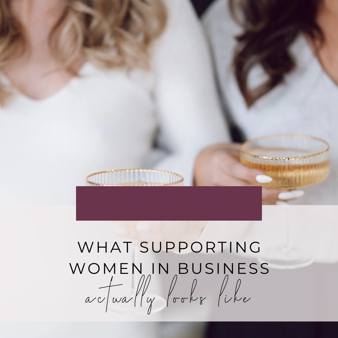 What Supporting Women in Business Actually Looks Like