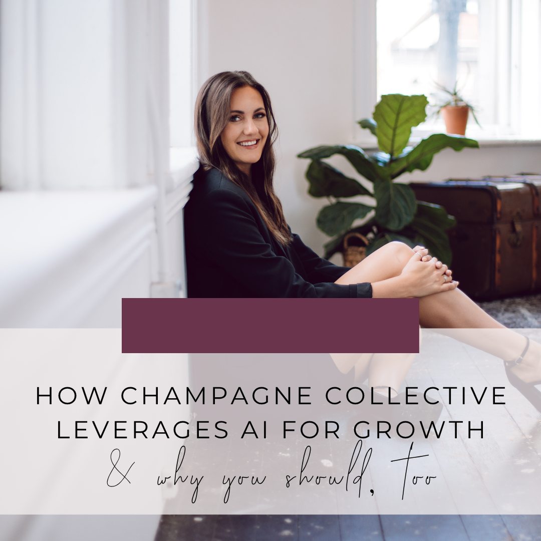 How Champagne Collective Leverages AI for Growth (&amp; Why You Should, Too)