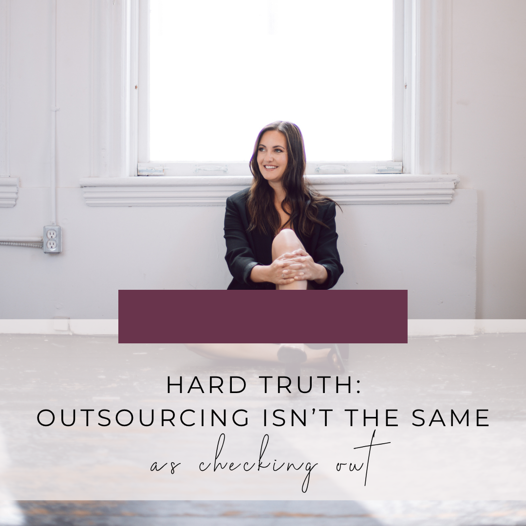 Hard Truth: Outsourcing Isn’t The Same As Checking Out