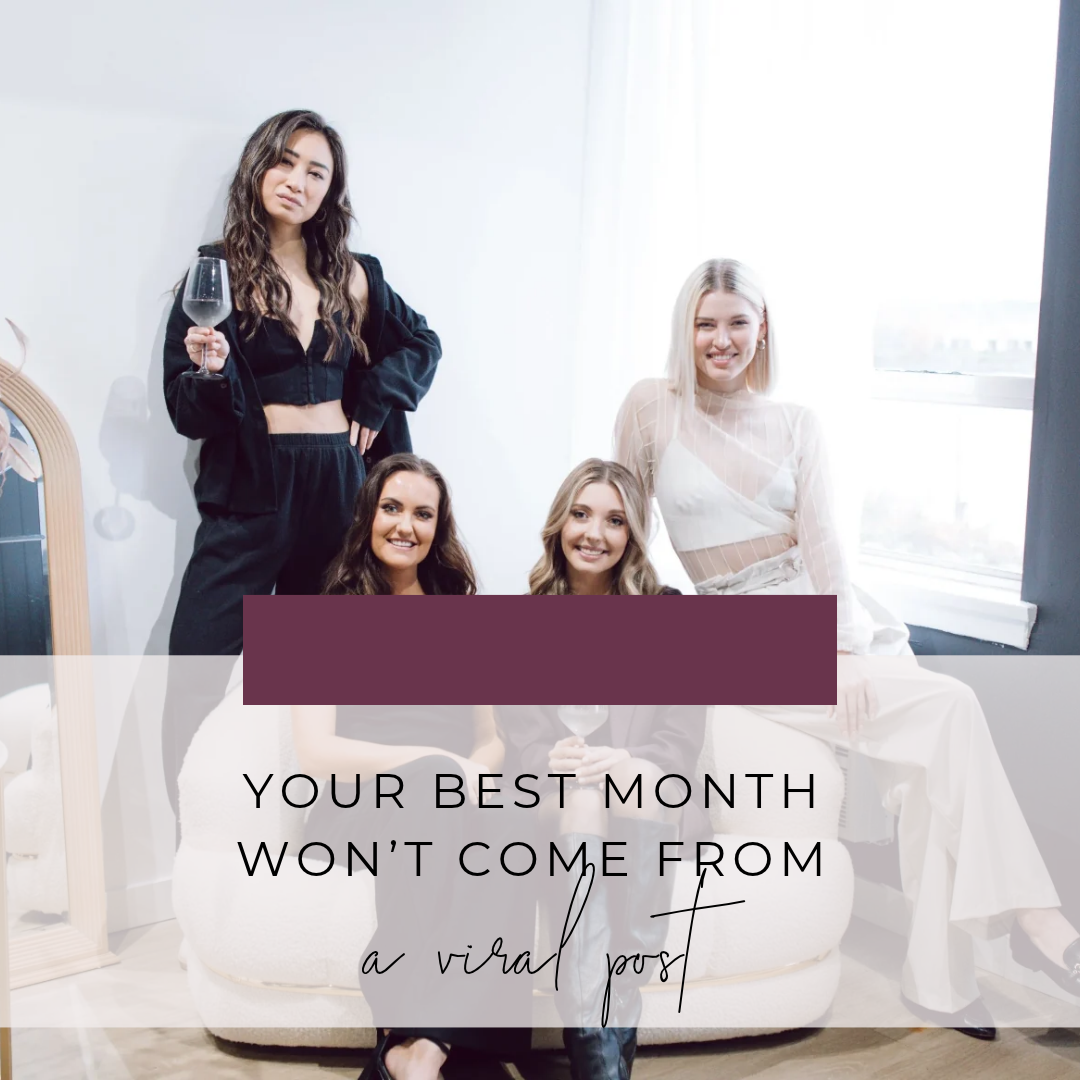 Your Best Month Won’t Come from a viral post