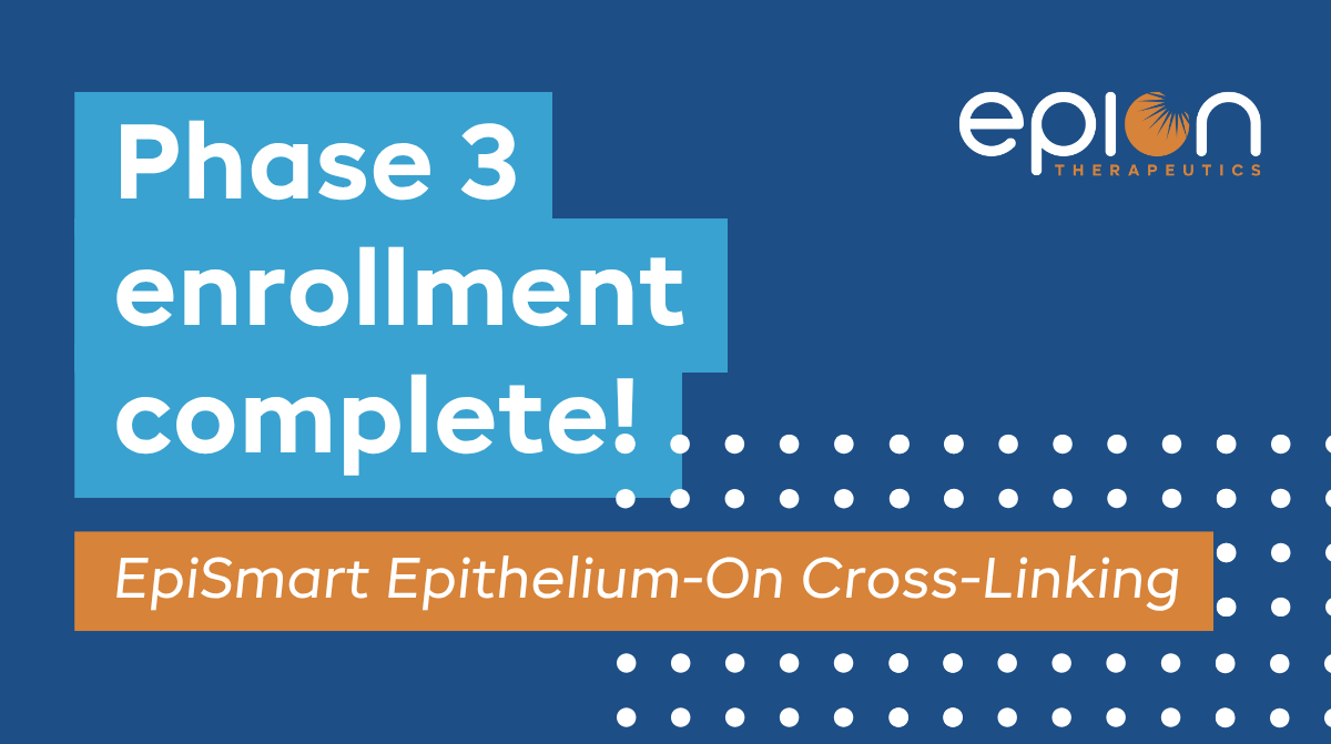 Epion Therapeutics Announces Full Enrollment in Apricity Phase 3 Trials for EpiSmart® Epithelium-On Corneal Cross-Linking