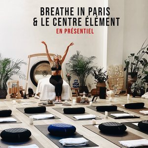 Breathe in Paris @ Le Centre Élément
